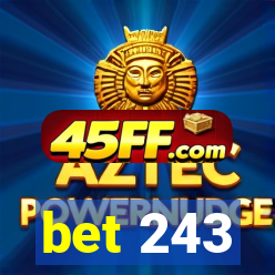 bet 243